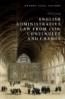 English Administrative Law from 1550 : Continuity and Change - Book