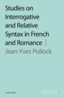 Studies on Interrogative and Relative Syntax in French and Romance - Book