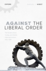 Against the Liberal Order : The Soviet Union, Turkey, and Statist Internationalism, 1919-1939 - eBook