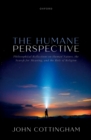 The Humane Perspective : Philosophical Reflections on Human Nature, the Search for Meaning, and the Role of Religion - eBook