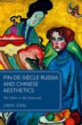 Fin-de-siecle Russia and Chinese Aesthetics : The Other is the Universal - Book