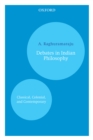 Debates in Indian Philosophy : Classical, Colonial, and Contemporary - eBook