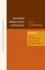 International Relations Theory and South Asia (OIP) : Volume II: Security, Political Economy, Domestic Politics, Identities, and Images - eBook