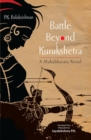 Battle Beyond Kurukshetra : A Mahabharata Novel - eBook