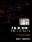 Arduino for Musicians : A Complete Guide to Arduino and Teensy Microcontrollers - eBook