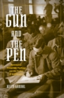 The Gun and the Pen : Hemingway, Fitzgerald, Faulkner, and the Fiction of Mobilization - eBook