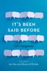 It's Been Said Before : A Guide to the Use and Abuse of Cliches - eBook