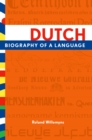 Dutch : Biography of a Language - eBook