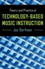 Theory and Practice of Technology-Based Music Instruction - eBook