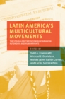 Latin America's Multicultural Movements : The Struggle Between Communitarianism, Autonomy, and Human Rights - eBook