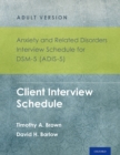 Anxiety and Related Disorders Interview Schedule for DSM-5 (ADIS-5)? - Adult Version : Client Interview Schedule 5-Copy Set - eBook