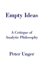 Empty Ideas : A Critique of Analytic Philosophy - eBook