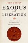Exodus and Liberation : Deliverance Politics from John Calvin to Martin Luther King Jr. - eBook