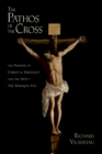 The Pathos of the Cross : The Passion of Christ in Theology and the Arts-The Baroque Era - eBook