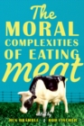 The Moral Complexities of Eating Meat - eBook