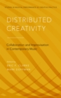 Distributed Creativity : Collaboration and Improvisation in Contemporary Music - eBook