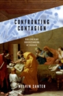 Confronting Contagion : Our Evolving Understanding of Disease - eBook