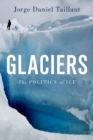 Glaciers : The Politics of Ice - eBook