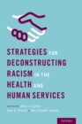 Strategies for Deconstructing Racism in the Health and Human Services - eBook