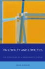 On Loyalty and Loyalties : The Contours of a Problematic Virtue - eBook