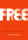 Free : Why Science Hasn't Disproved Free Will - eBook