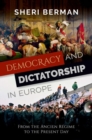 Democracy and Dictatorship in Europe : From the Ancien Regime to the Present Day - Book