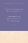 Constructions and Environments : Copular, Passive, and Related Constructions in Old and Middle English - eBook