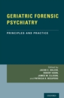 GERIATRIC FORENSIC PSYCHIATRY : Principles and Practice - eBook