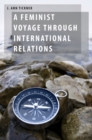 A Feminist Voyage through International Relations - eBook