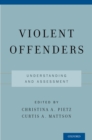 Violent Offenders : Understanding and Assessment - eBook