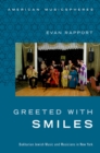 Greeted With Smiles : Bukharian Jewish Music and Musicians in New York - eBook