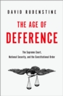 The Age of Deference : The Supreme Court, National Security, and the Constitutional Order - eBook