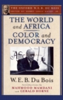 The World and Africa and Color and Democracy (The Oxford W. E. B. Du Bois) - eBook