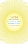 Faithful Revolution : How Voice of the Faithful Is Changing the Church - eBook