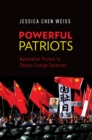Powerful Patriots : Nationalist Protest in China's Foreign Relations - eBook