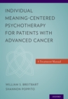 Individual Meaning-Centered Psychotherapy for Patients with Advanced Cancer : A Treatment Manual - eBook