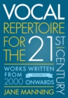 Vocal Repertoire for the Twenty-First Century, Volume 2 : Works Written From 2000 Onwards - eBook