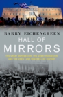 Hall of Mirrors : The Great Depression, the Great Recession, and the Uses-and Misuses-of History - eBook