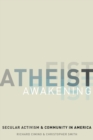 Atheist Awakening : Secular Activism and Community in America - eBook