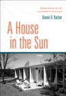 A House in the Sun : Modern Architecture and Solar Energy in the Cold War - eBook