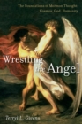 Wrestling the Angel : The Foundations of Mormon Thought: Cosmos, God, Humanity - eBook
