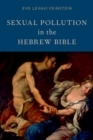 Sexual Pollution in the Hebrew Bible - eBook