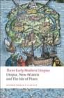 Three Early Modern Utopias : Thomas More: Utopia / Francis Bacon: New Atlantis / Henry Neville: The Isle of Pines - Book