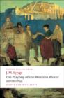 The Playboy of the Western World and Other Plays : Riders to the Sea; The Shadow of the Glen; The Tinker's Wedding; The Well of the Saints; The Playboy of the Western World; Deirdre of the Sorrows - Book