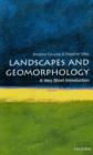 Landscapes and Geomorphology: A Very Short Introduction - Book