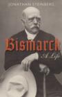 Bismarck : A Life - Book