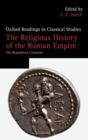 The Religious History of the Roman Empire : The Republican Centuries - Book
