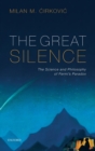 The Great Silence : Science and Philosophy of Fermi's Paradox - Book