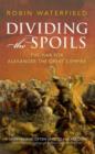 Dividing the Spoils : The War for Alexander the Great's Empire - Book