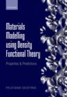 Materials Modelling using Density Functional Theory : Properties and Predictions - Book